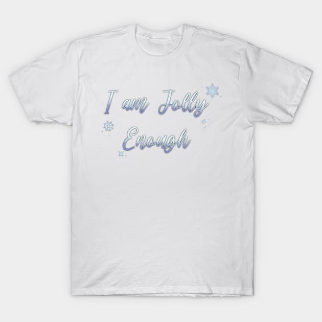 I Am JOLLY Enough T-Shirt by Hallmarkies Podcast Store